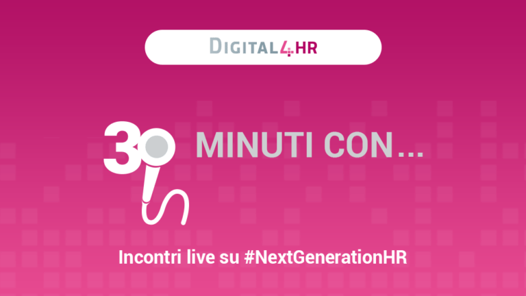 30 minuti con… i Responsabili HR raccontano le nuove strategie di People management