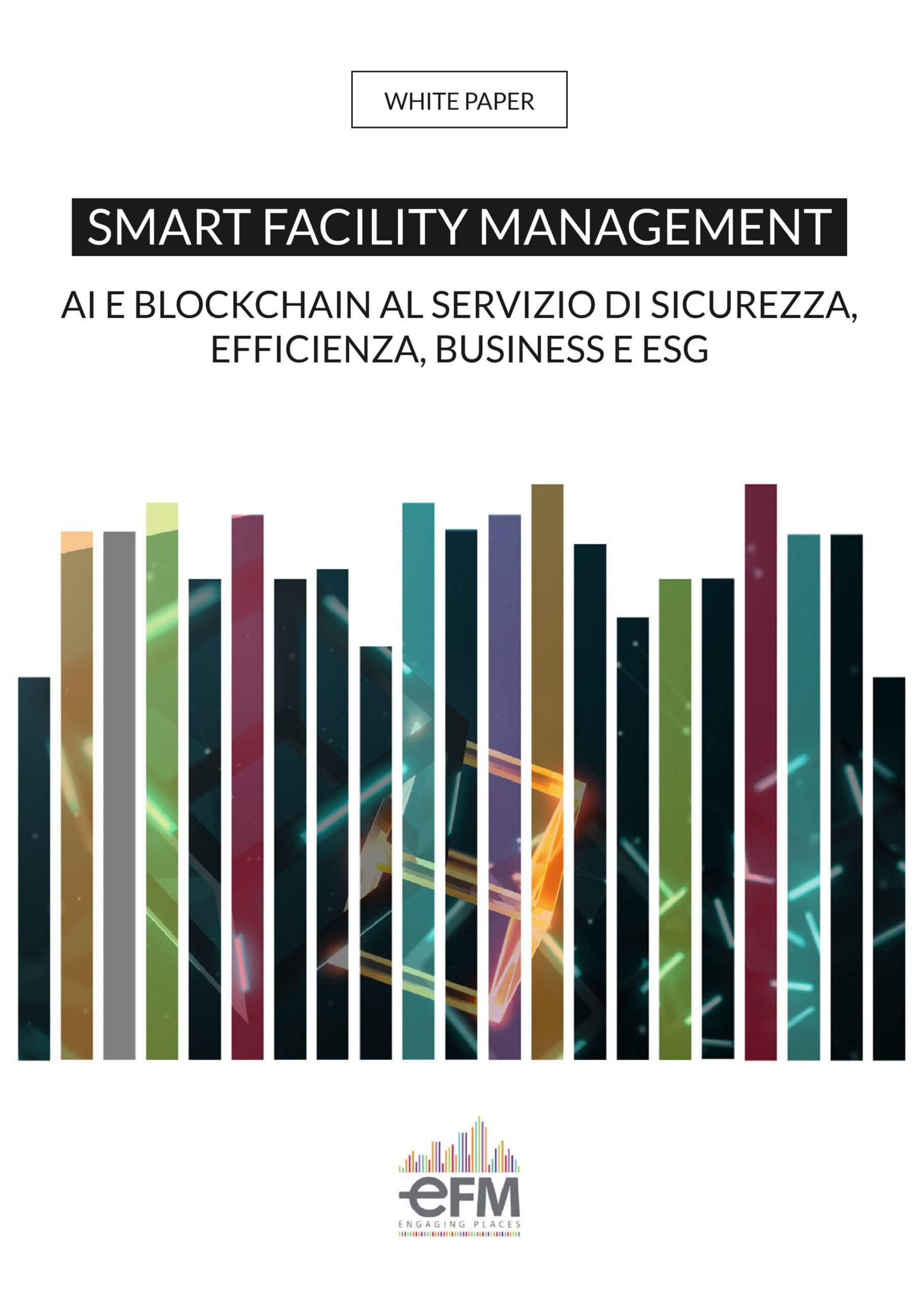 Smart facility management: AI e blockchain al servizio di sicurezza, efficienza e sostenibilità