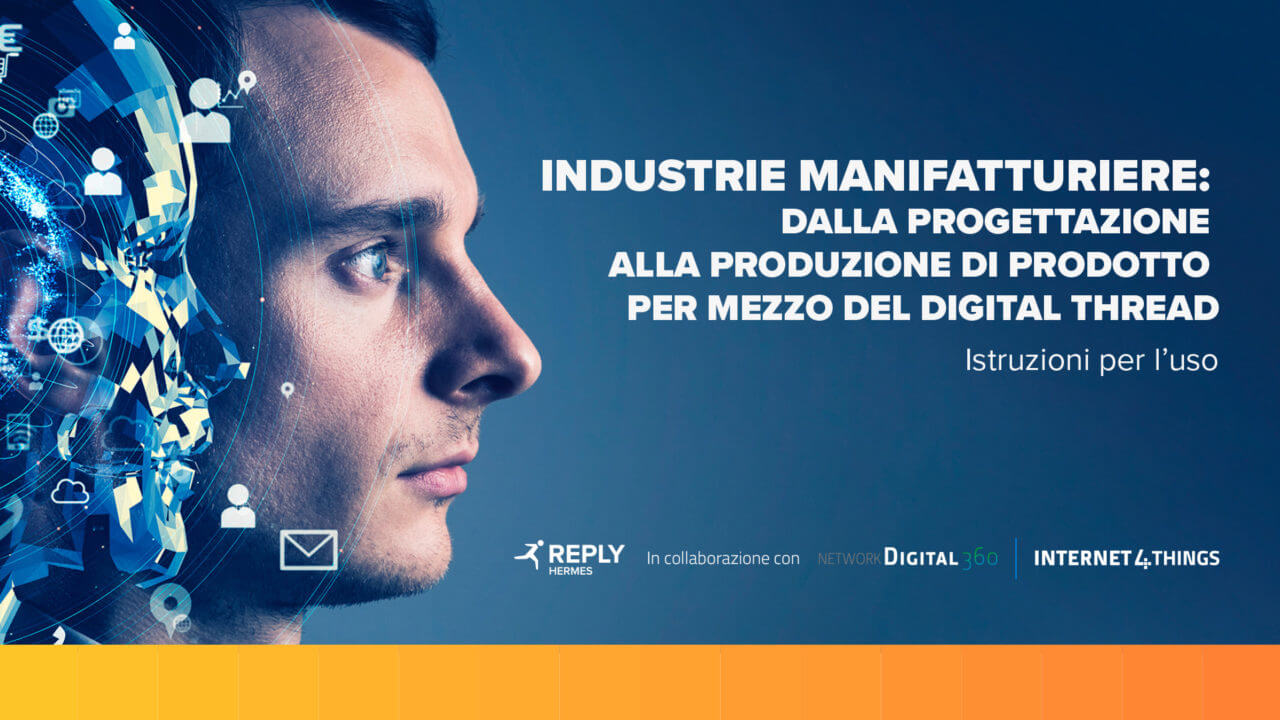 Industrie manifatturiere: dalla progettazione alla produzione di prodotto per mezzo del digital thread. Istruzioni per l’uso