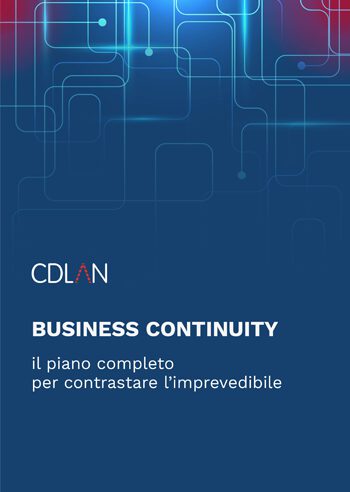 Business continuity: consigli pratici, mosse strategiche e soluzioni tecnologiche per contrastare l’imprevedibile